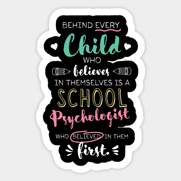 Great School Psychologist who believed - Appreciation Quote Sticker by BetterManufaktur